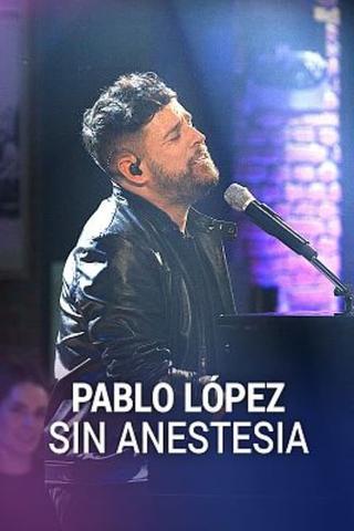 Pablo López: Sin anestesia poster