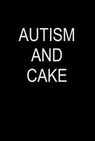 Autism and Cake poster