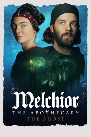 Melchior the Apothecary: The Ghost poster