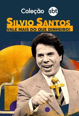 Silvio Santos: Vale Mais Que Dinheiro poster