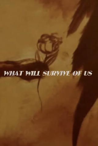 What Will Survive of Us poster