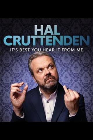 Hal Cruttenden: It's Best You Hear It From Me poster