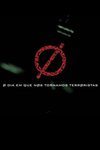 O dia em que nos tornamos terroristas poster