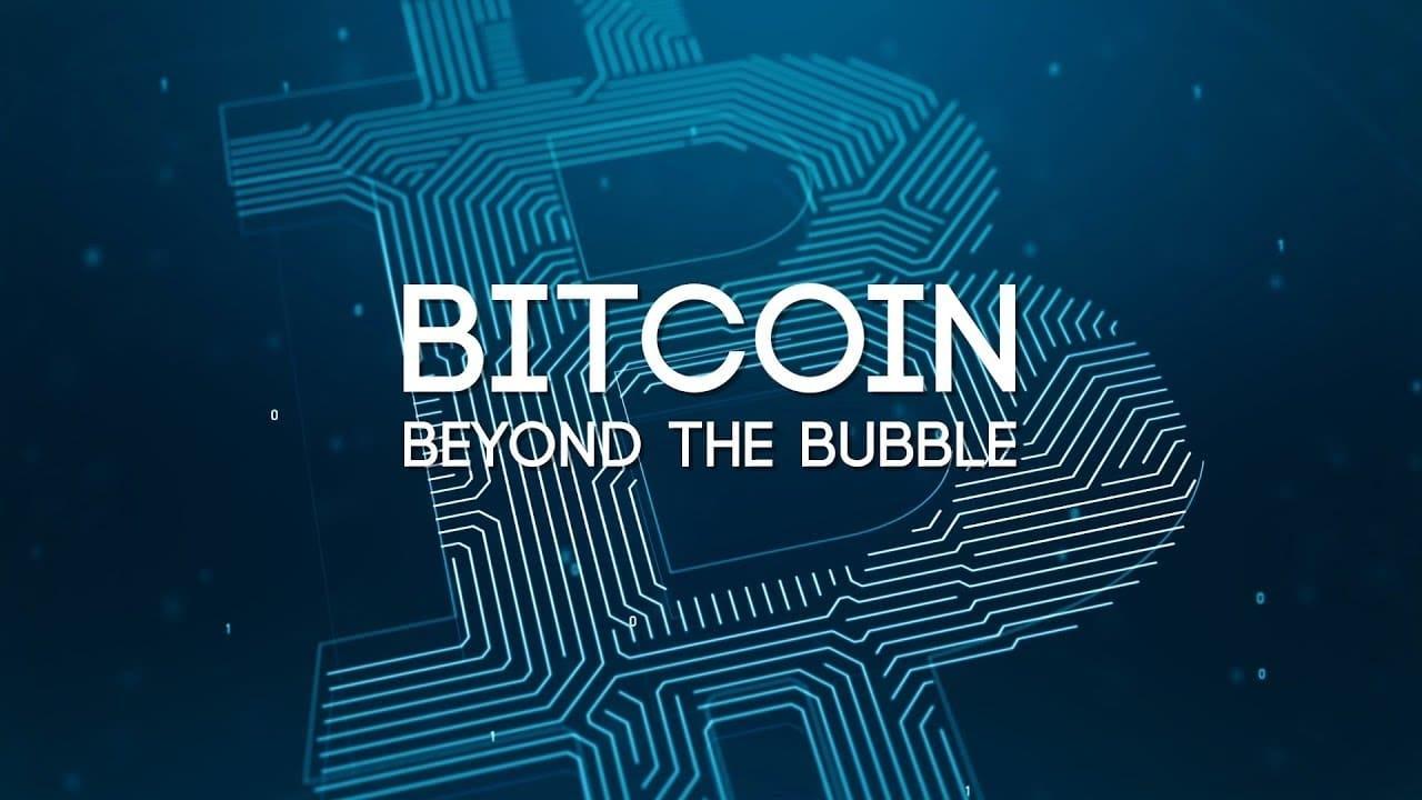 Bitcoin: Beyond the Bubble backdrop