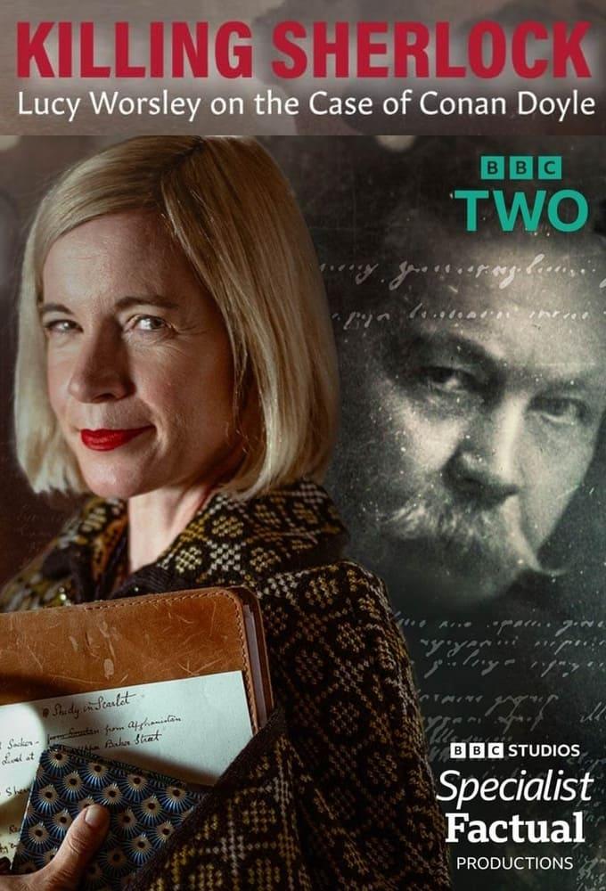 Killing Sherlock: Lucy Worsley on the Case of Conan Doyle poster