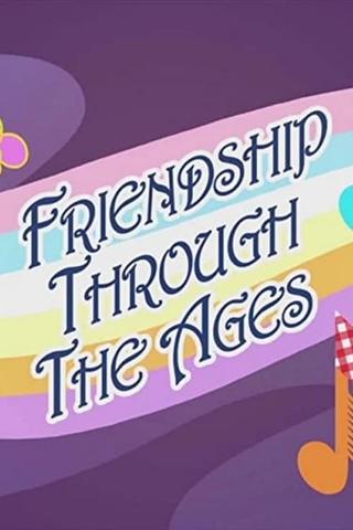Friendship Through the Ages poster