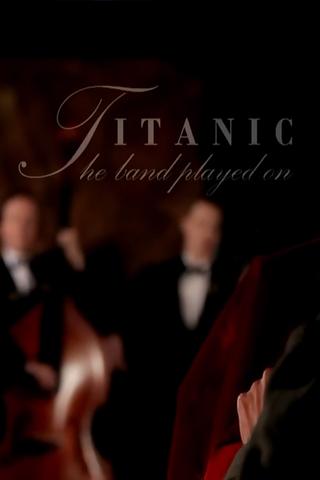 Titanic: And The Band Played On poster