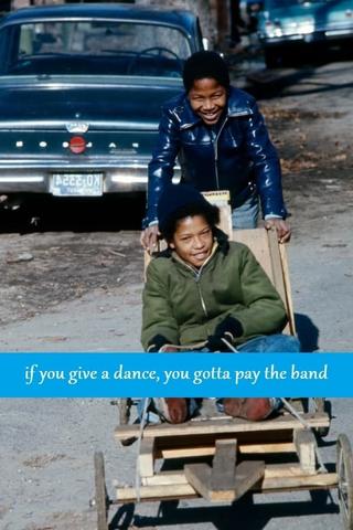 If You Give a Dance, You Gotta Pay the Band poster