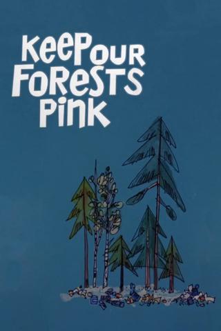 Keep Our Forests Pink poster