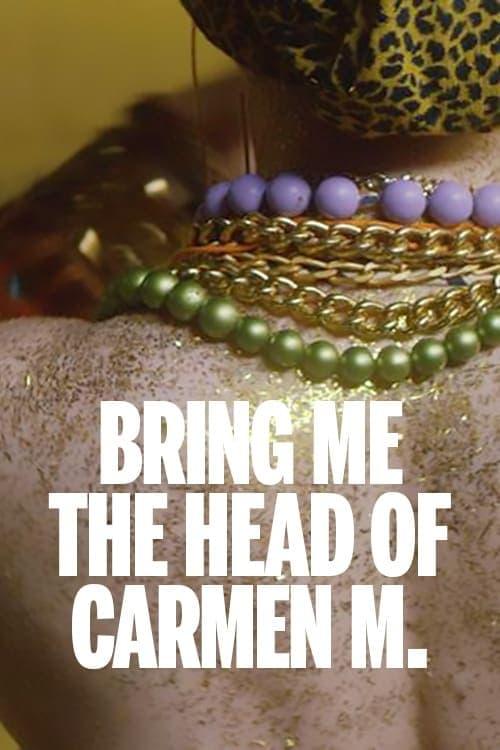 Bring me the Head of Carmen M. poster