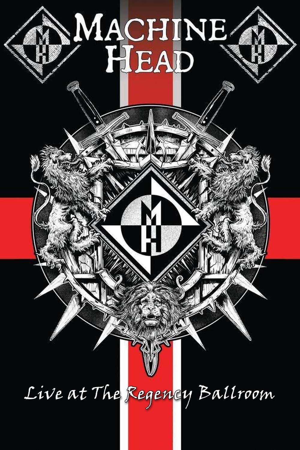 Machine Head: Live At The Regency Ballroom poster