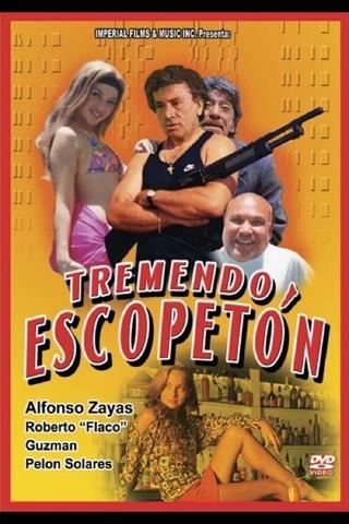 Tremendo Escopetón poster