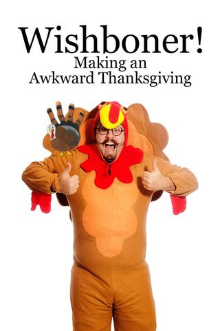 WISHBONER: Making an Awkward Thanksgiving poster