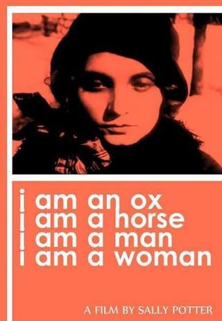 I Am an Ox, I Am a Horse, I Am a Man, I Am a Woman poster