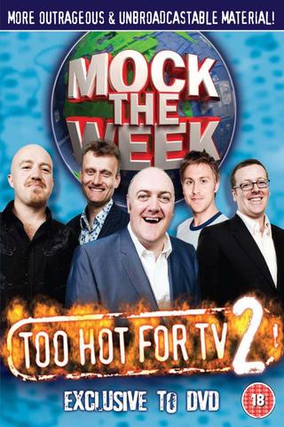 Mock the Week - Too Hot For TV 2 poster