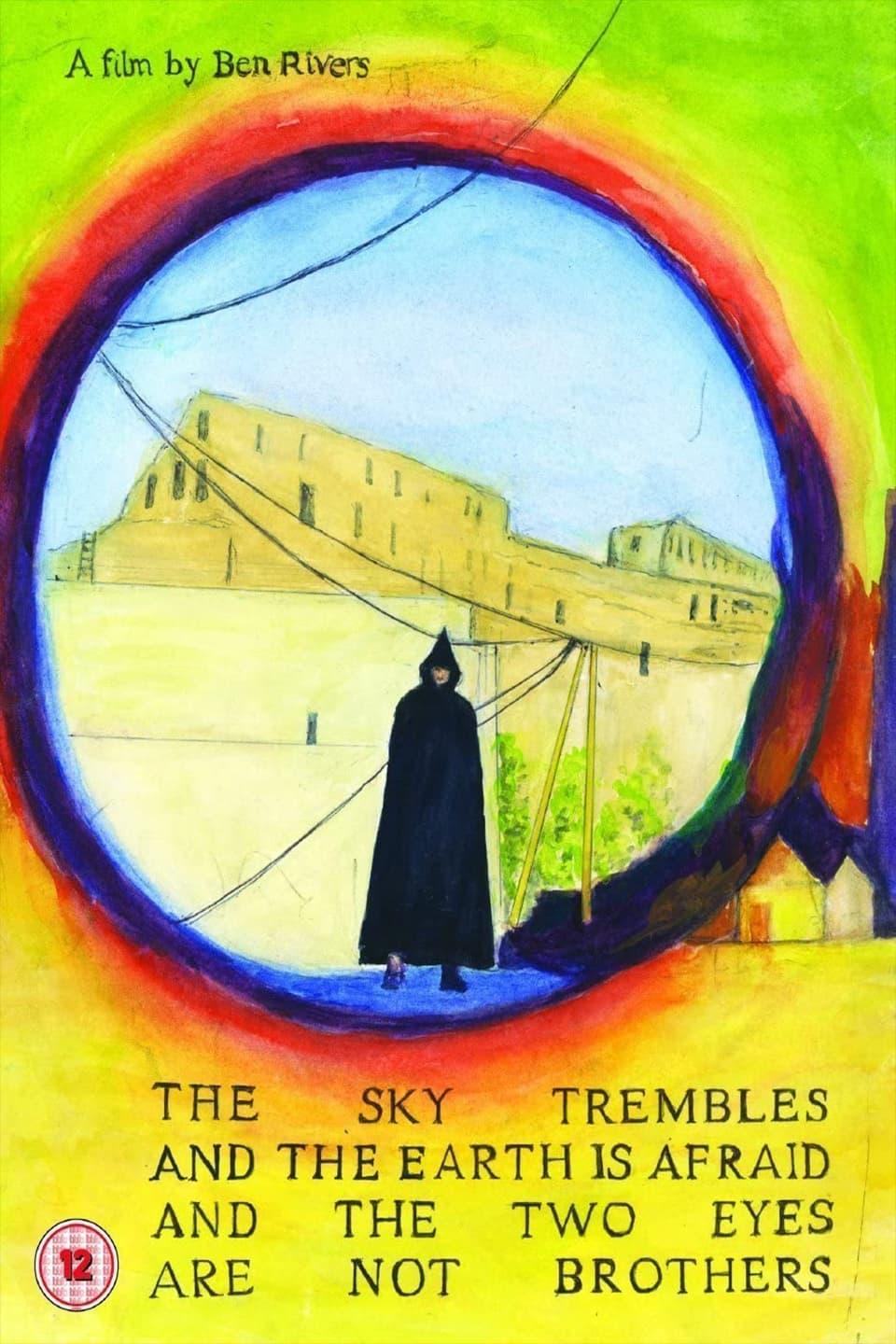 The Sky Trembles and the Earth Is Afraid and the Two Eyes Are Not Brothers poster