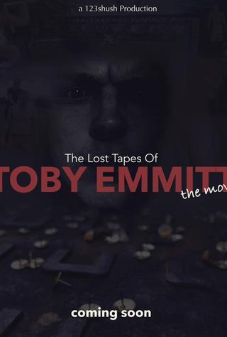 The Lost Tapes Of Toby Emmitt: The Movie poster