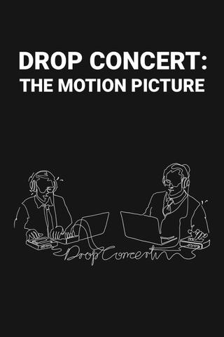 Drop Concert: the Motion Picture poster