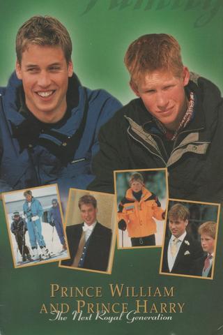 Prince William & Prince Harry: The Next Royal Generation poster