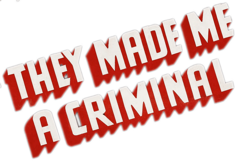 They Made Me a Criminal logo