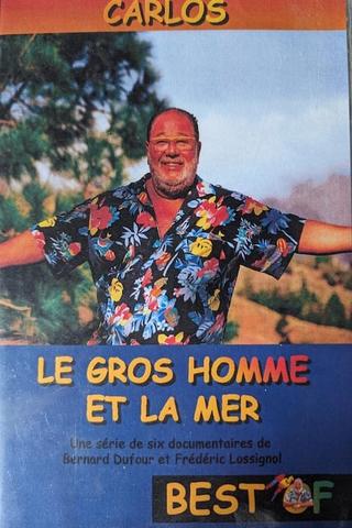 Le Gros Homme et la mer - Carlos - Best of poster