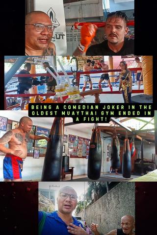 Being a Comedian Joker in the Oldest Muaythai Gym ended in a Fight! poster
