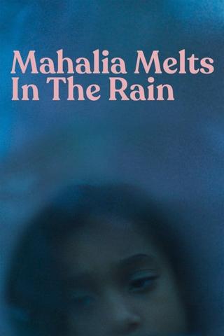 Mahalia Melts in the Rain poster