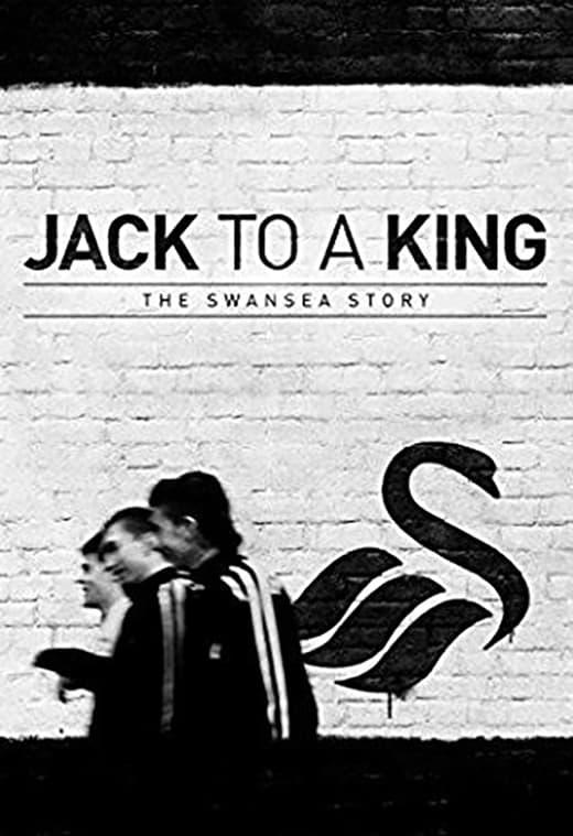 Jack to a King: The Swansea Story poster