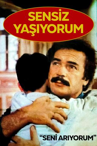 Seni Arıyorum / Sensiz Yaşıyorum poster