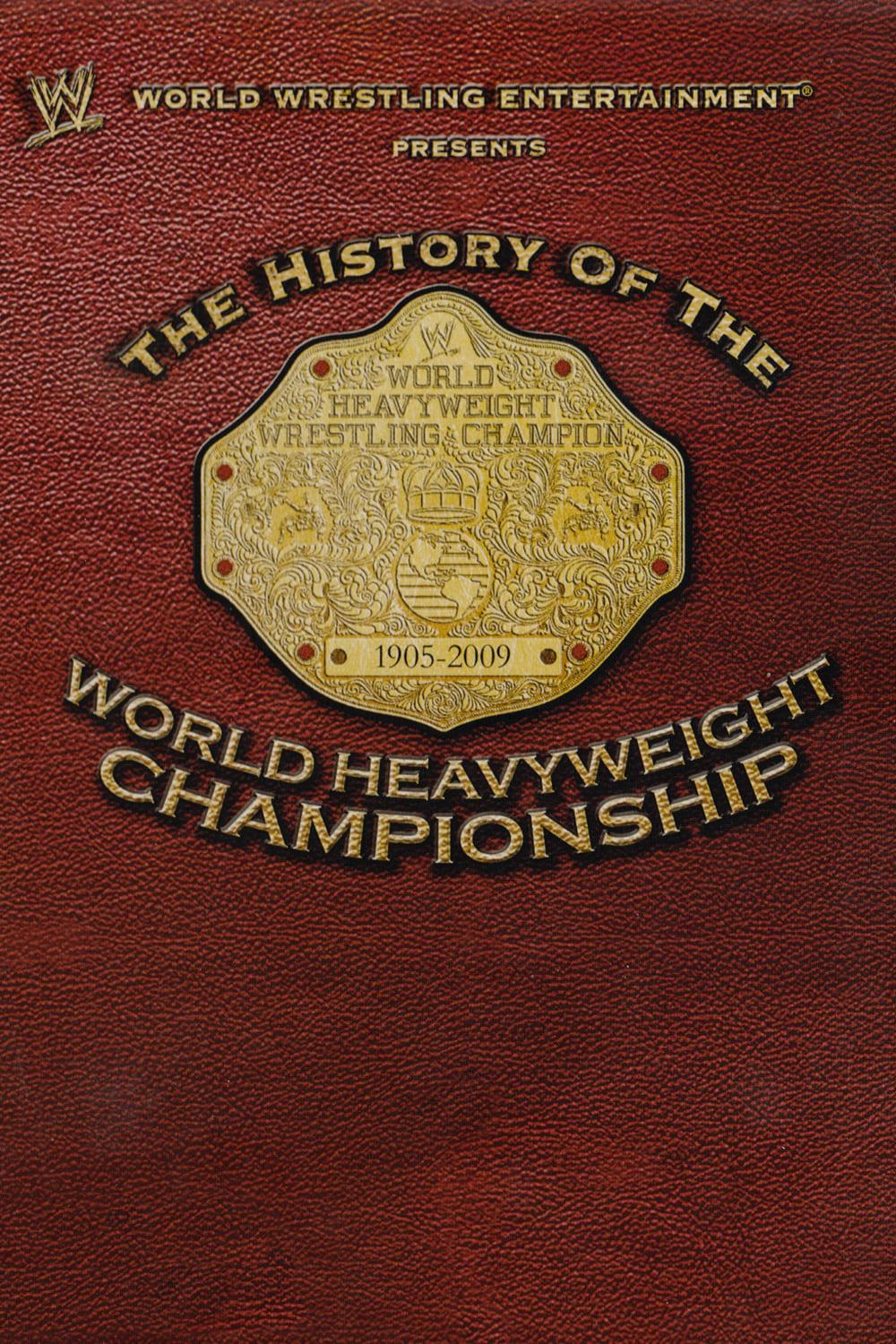 WWE: The History Of The World Heavyweight Championship poster