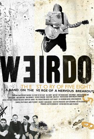 Weirdo: The Story of Five Eight poster