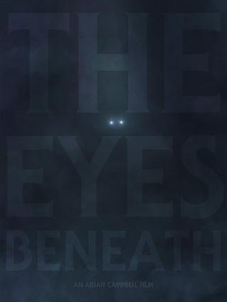 The Eyes Beneath poster