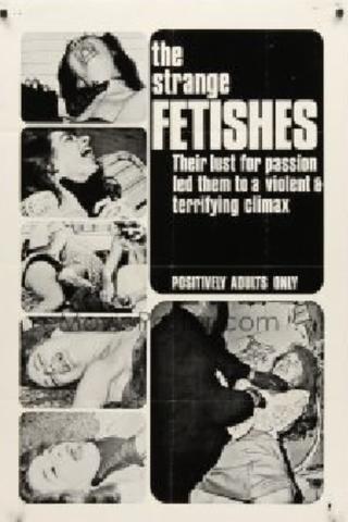 The Strange Fetishes poster