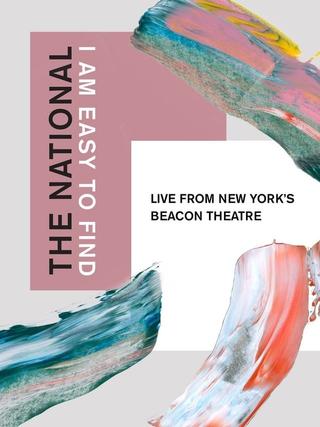 The National: I Am Easy to Find, Live from New York's Beacon Theatre poster
