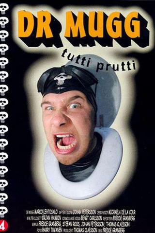 Dr Mugg Tutti Prutti poster