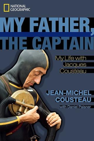 My Father the Captain: Jacques-Yves Cousteau poster