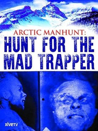 Arctic Manhunt: Hunt for the Mad Trapper poster