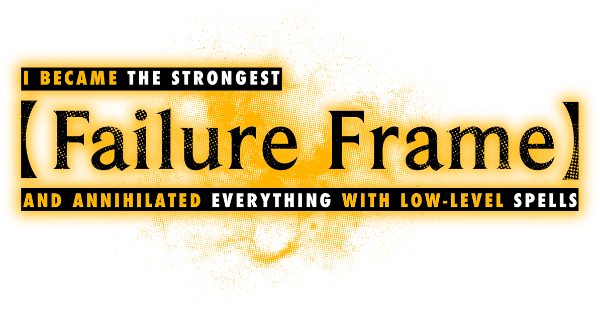 Failure Frame: I Became the Strongest and Annihilated Everything with Low-Level Spells logo