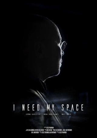 I Need My Space poster