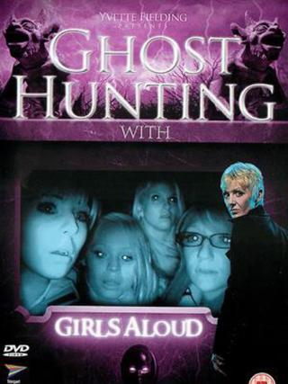 Ghost Hunting with Girls Aloud poster