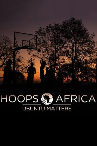 Hoops Africa: Ubuntu Matters poster