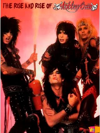 The Rise And Rise of Motley Crue poster