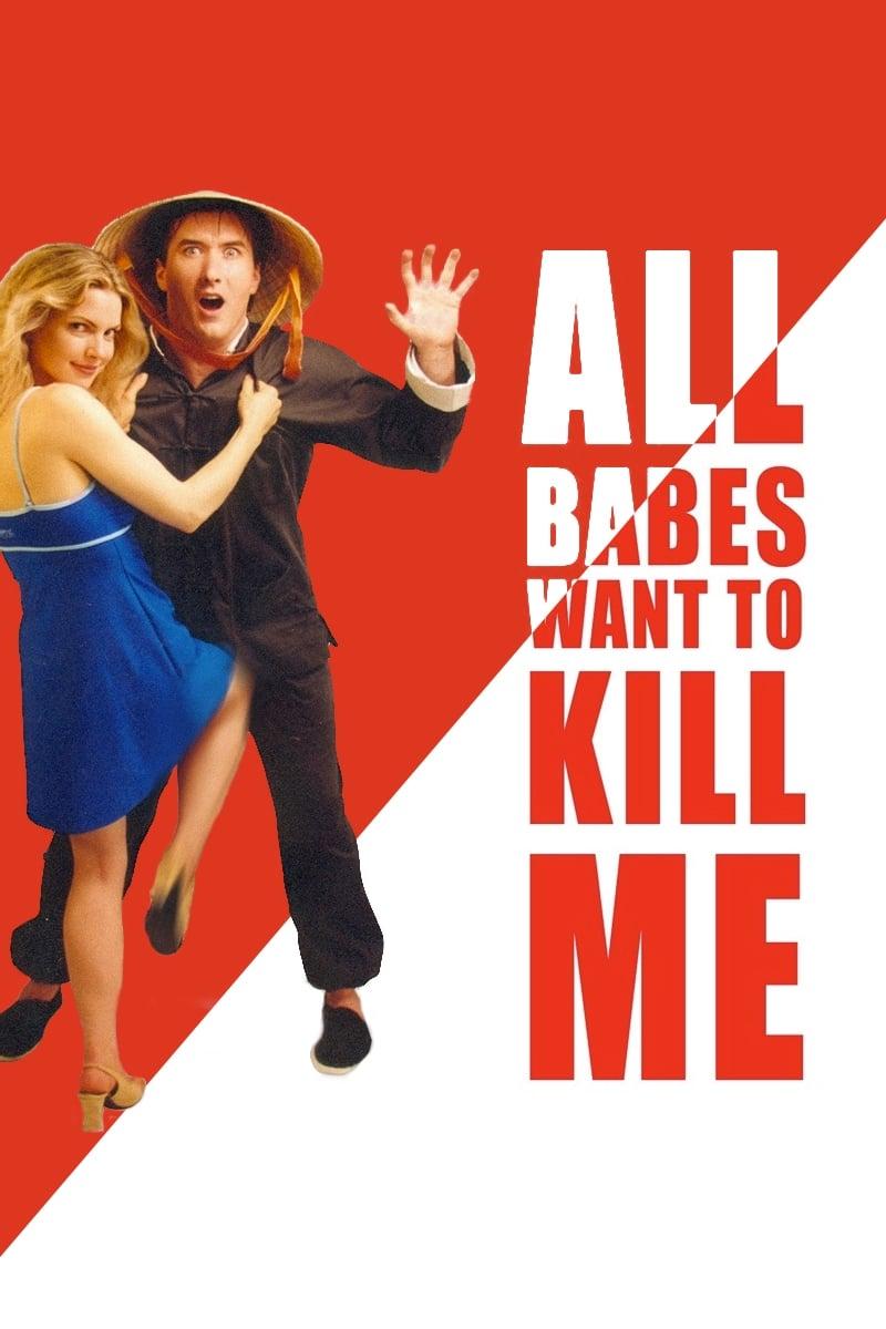 All Babes Want To Kill Me poster