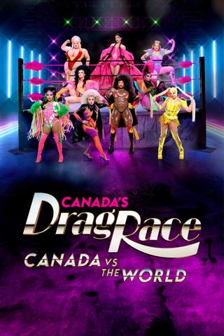 Canada's Drag Race: Canada vs The World poster