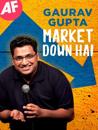 Gaurav Gupta: Market Down Hai poster