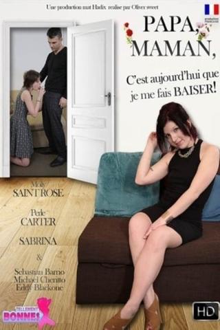 Papa, maman, cest aujourdhui que je me fais baiser poster