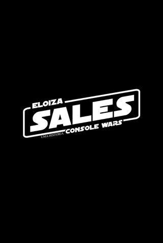 Eloiza Sales: Uma História Console Wars poster