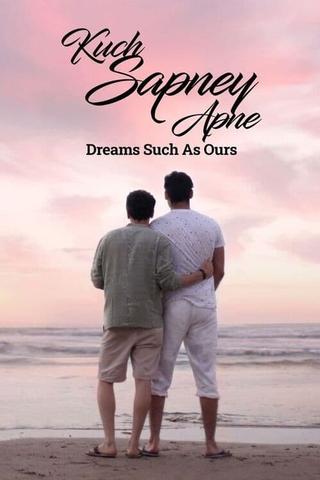 Dreams Such As Ours poster