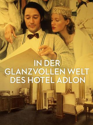 In der glanzvollen Welt des Hotel Adlon poster