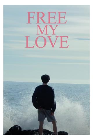 FREE MY LOVE poster